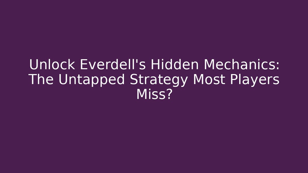 Unlock Everdell's Hidden Mechanics: The Untapped Strategy Most Players Miss?