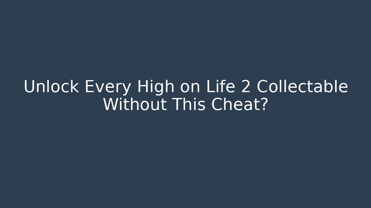 Unlock Every High on Life 2 Collectable Without This Cheat?