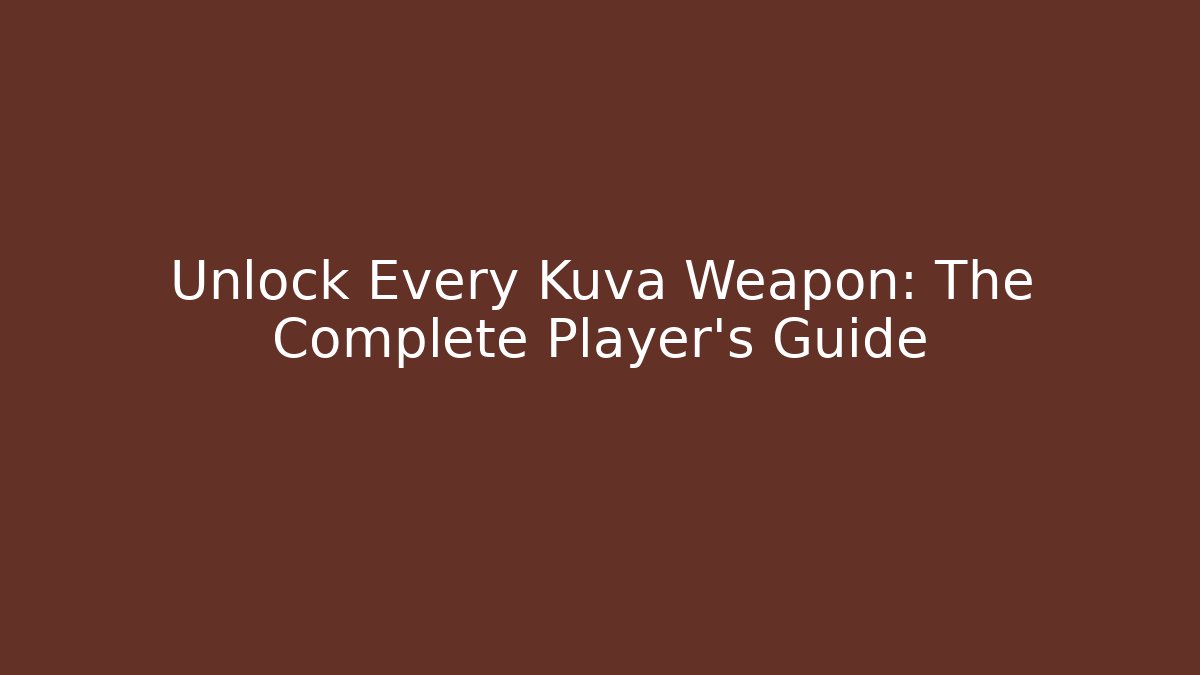 Unlock Every Kuva Weapon: The Complete Player’s Guide