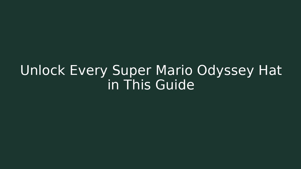 Unlock Every Super Mario Odyssey Hat in This Guide