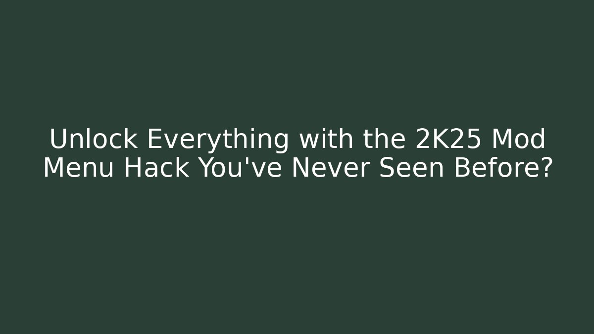 Unlock Everything with the 2K25 Mod Menu Hack You've Never Seen Before?