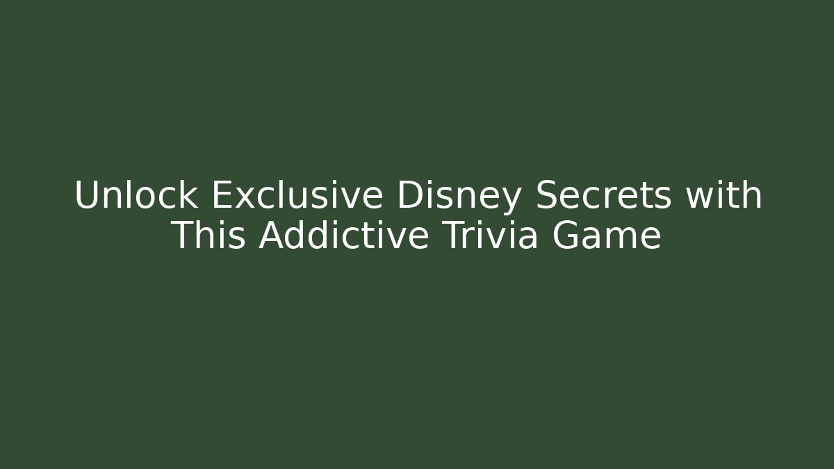 Unlock Exclusive Disney Secrets with This Addictive Trivia Game