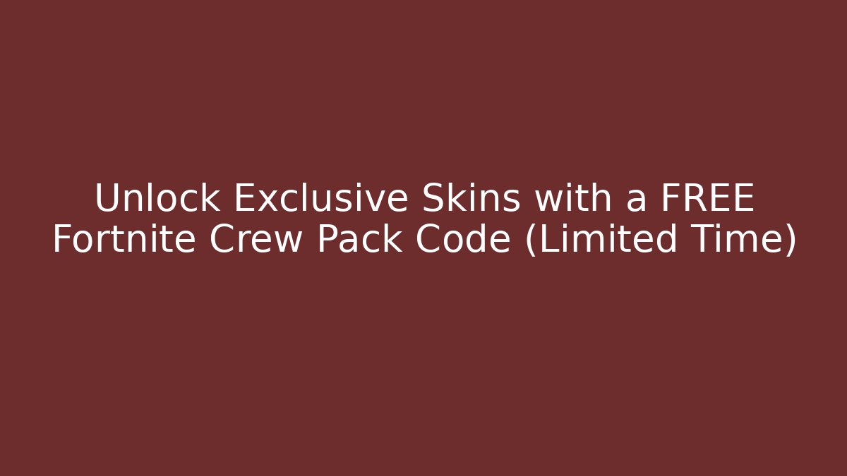 Unlock Exclusive Skins with a FREE Fortnite Crew Pack Code (Limited Time)