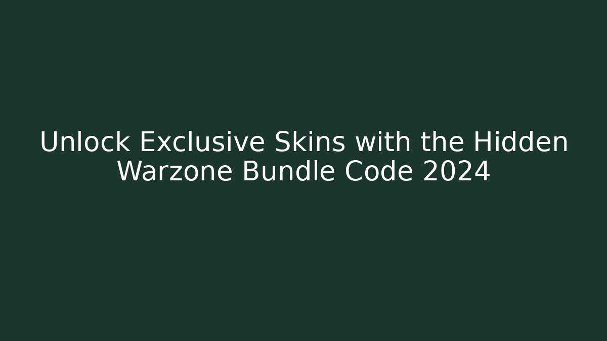 Unlock Exclusive Skins with the Hidden Warzone Bundle Code 2024