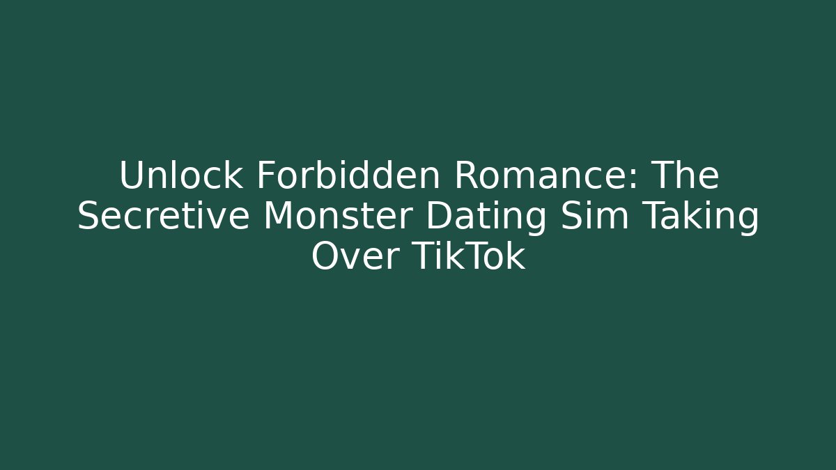 Unlock Forbidden Romance: The Secretive Monster Dating Sim Taking Over TikTok