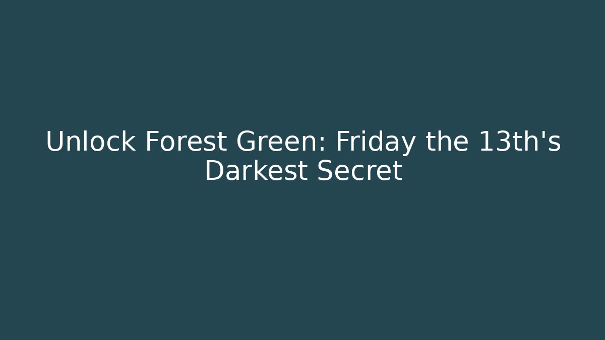 Unlock Forest Green: Friday the 13th's Darkest Secret