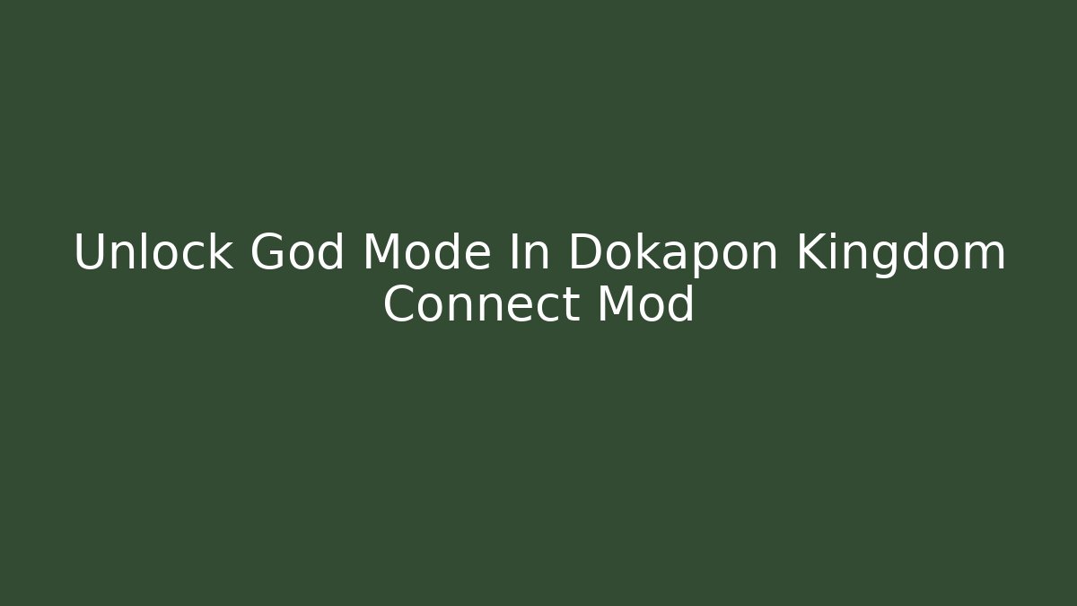 Unlock God Mode In Dokapon Kingdom Connect Mod