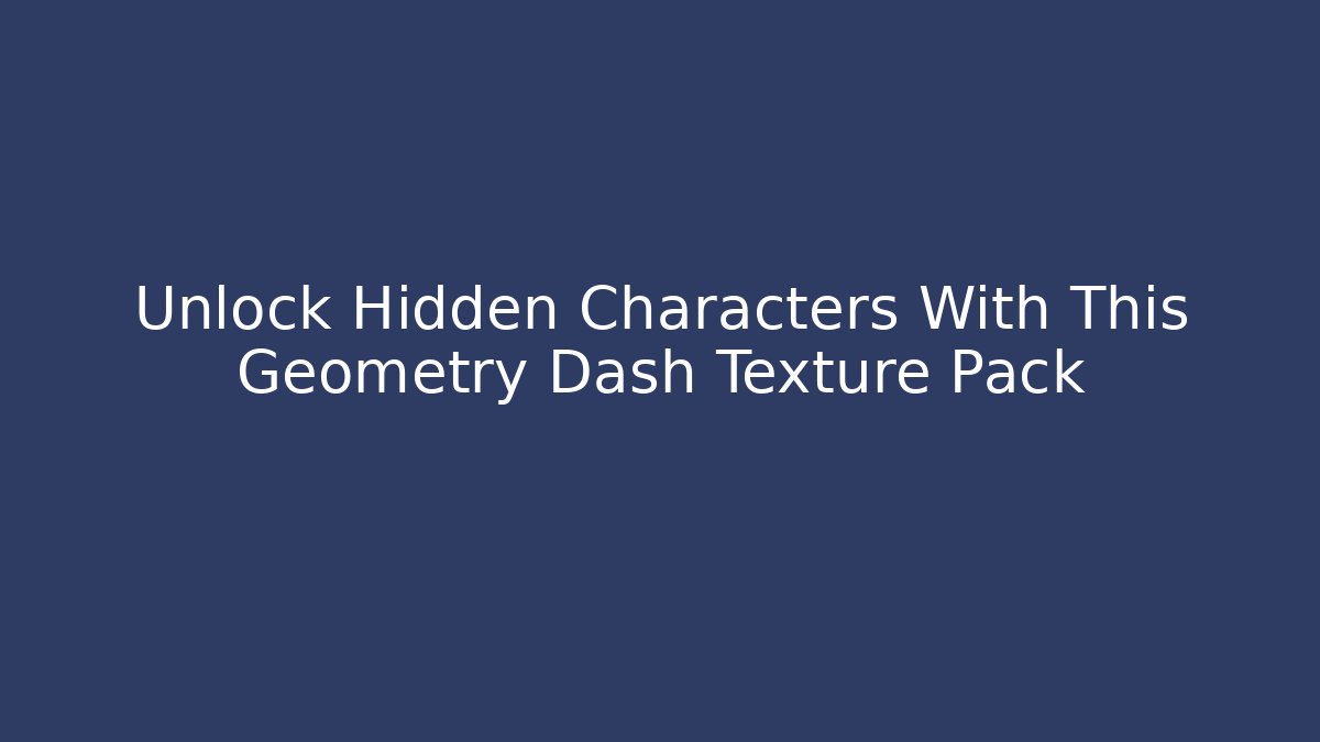 Unlock Hidden Characters With This Geometry Dash Texture Pack