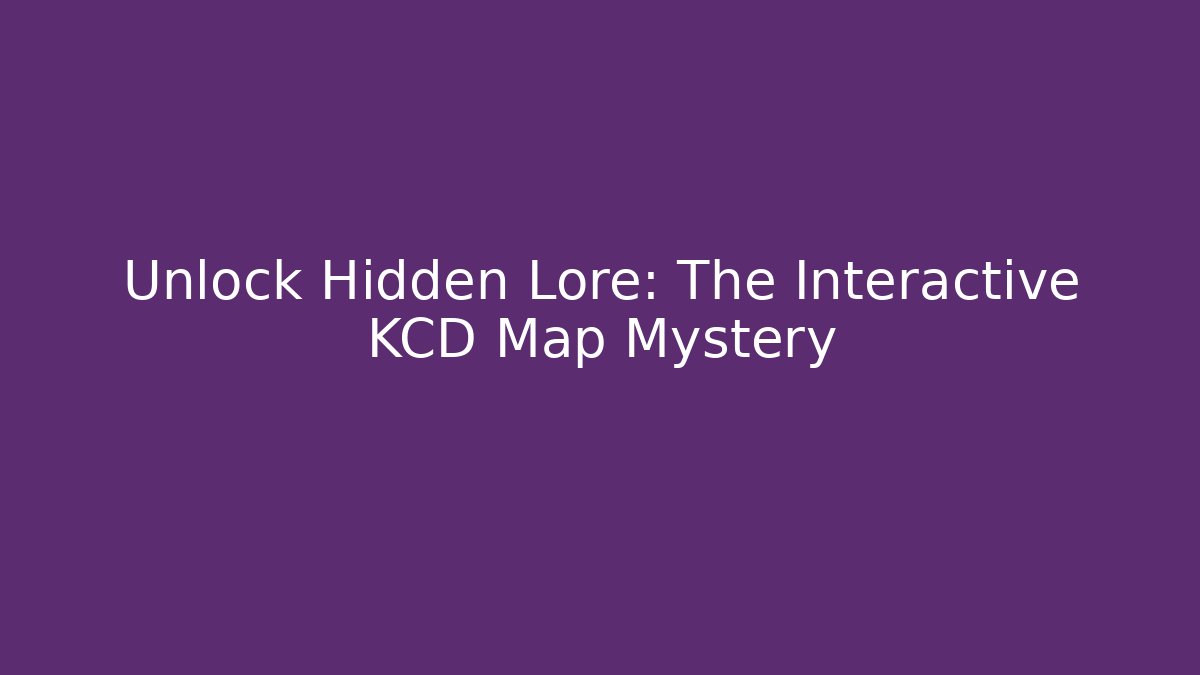 Unlock Hidden Lore: The Interactive KCD Map Mystery