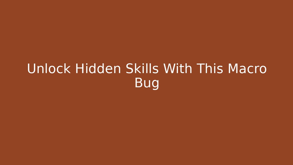 Unlock Hidden Skills With This Macro Bug - Create More Assets