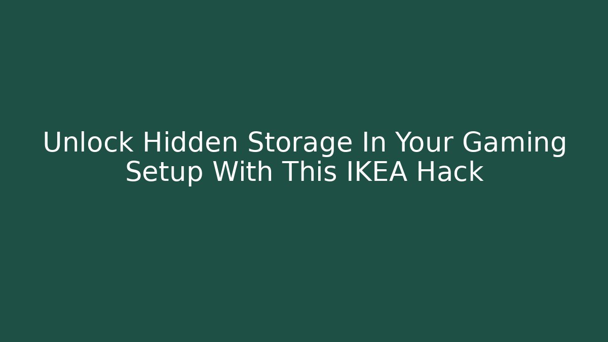 Unlock Hidden Storage In Your Gaming Setup With This IKEA Hack
