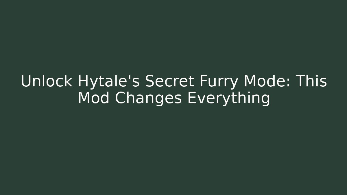Unlock Hytale's Secret Furry Mode: This Mod Changes Everything