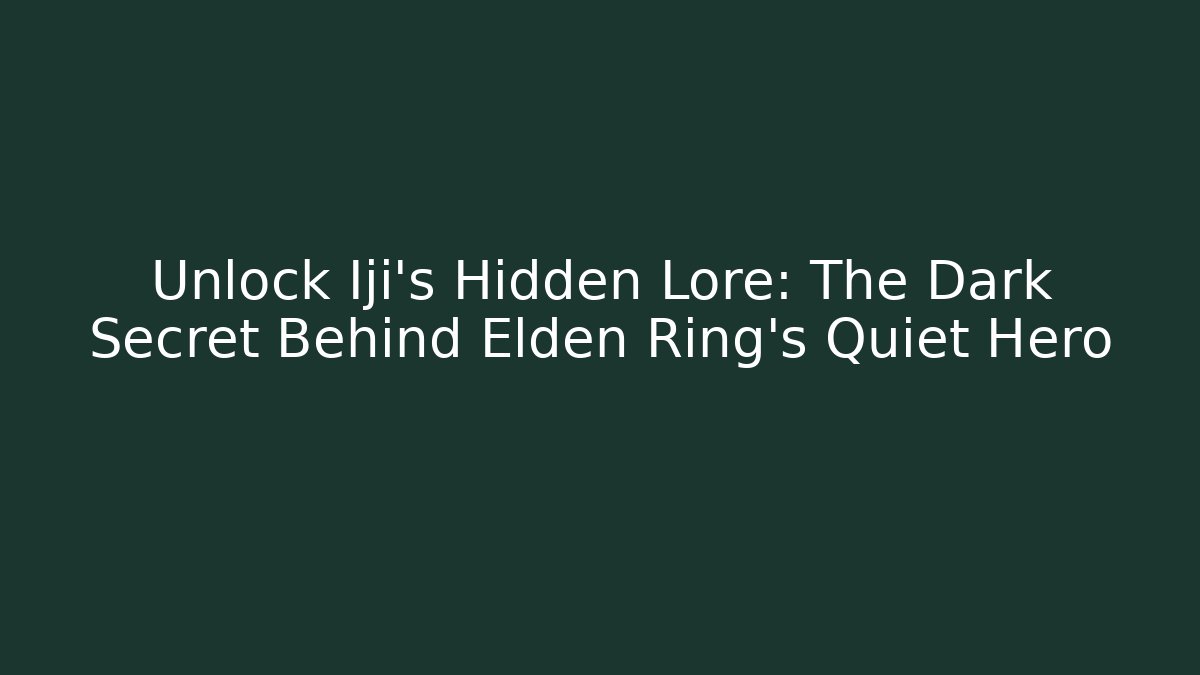 Unlock Iji’s Hidden Lore: The Dark Secret Behind Elden Ring’s Quiet Hero