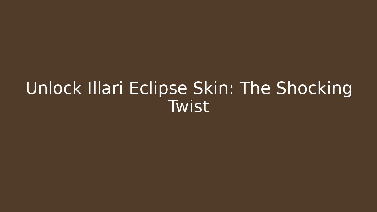 Unlock Illari Eclipse Skin: The Shocking Twist