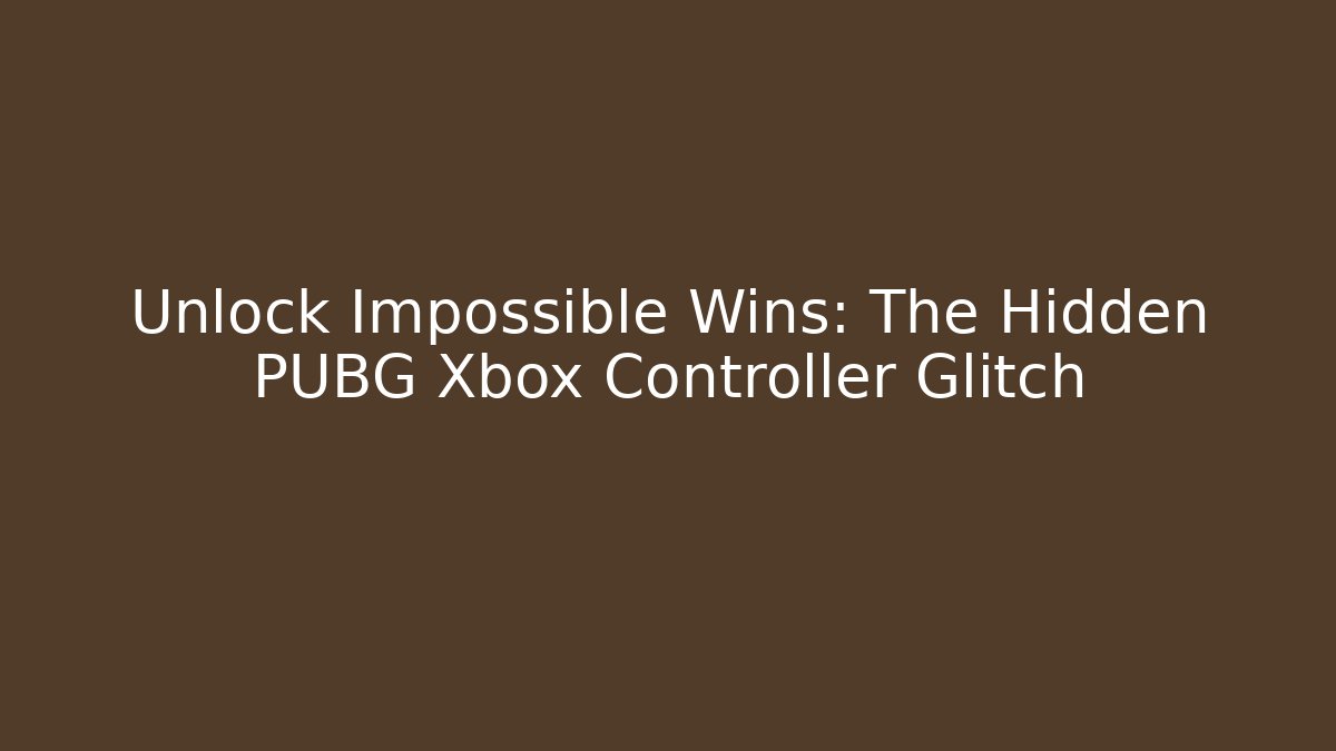 Unlock Impossible Wins: The Hidden PUBG Xbox Controller Glitch