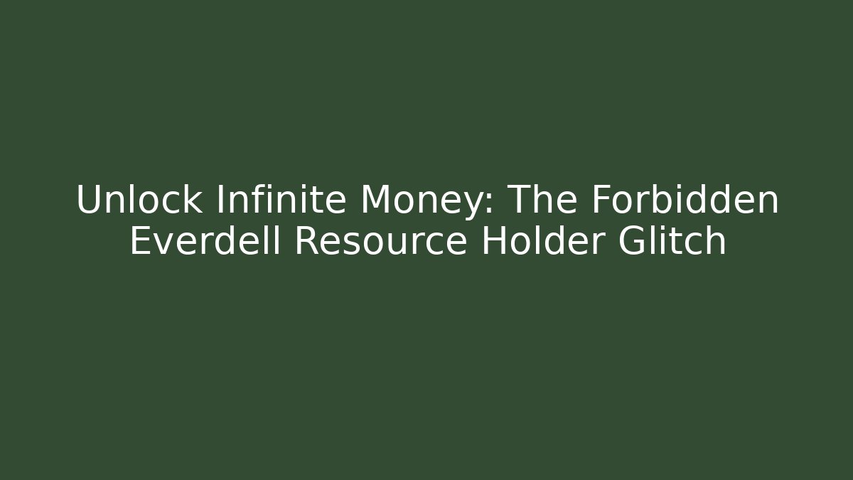 Unlock Infinite Money: The Forbidden Everdell Resource Holder Glitch