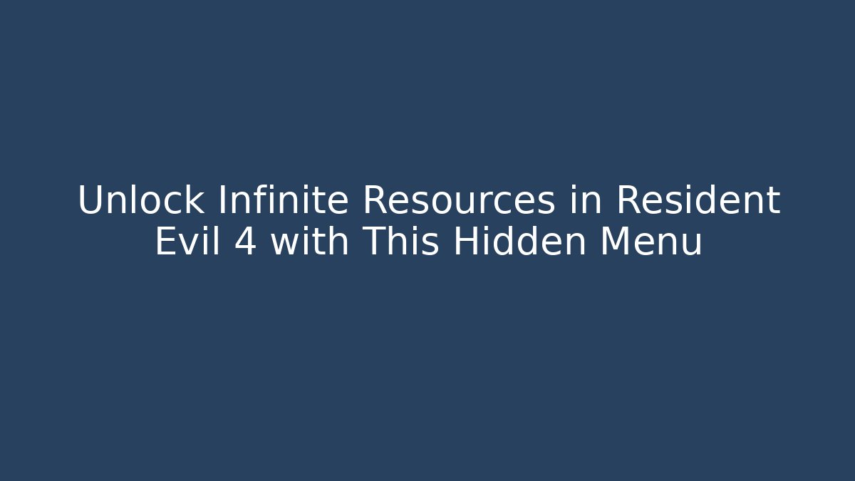 Unlock Infinite Resources in Resident Evil 4 with This Hidden Menu