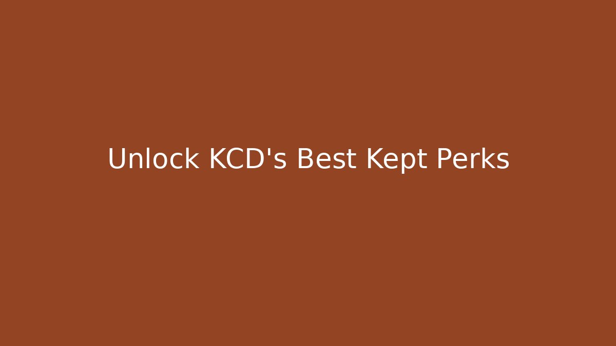 Unlock KCD's Best Kept Perks