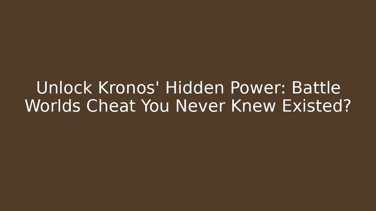 Unlock Kronos' Hidden Power: Battle Worlds Cheat You Never Knew Existed?