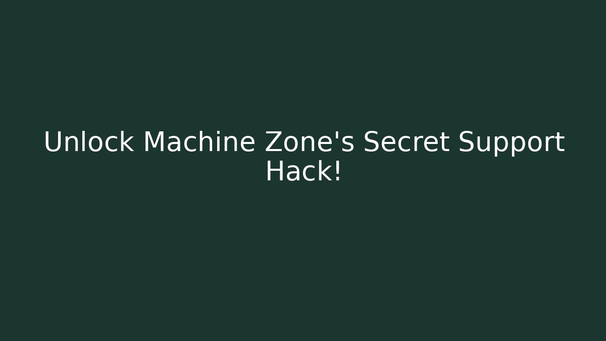 Unlock Machine Zone's Secret Support Hack!