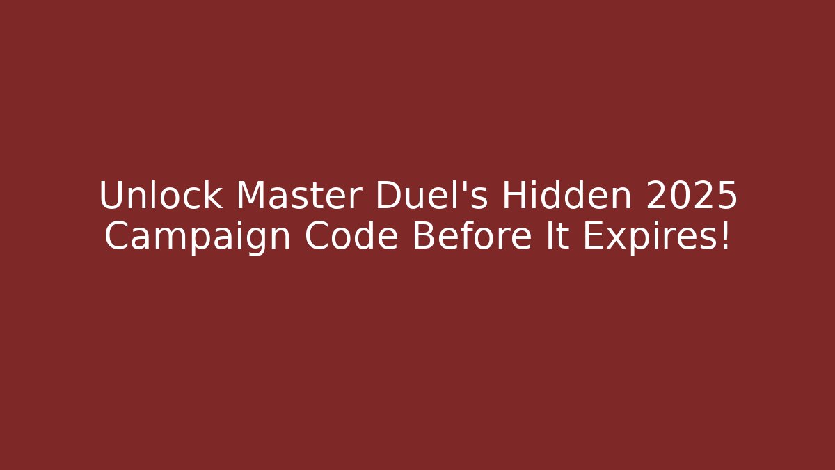 Unlock Master Duel’s Hidden 2025 Campaign Code Before It Expires!