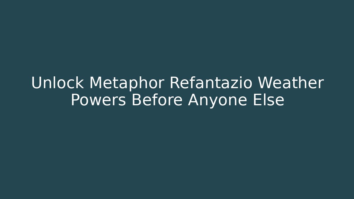 Unlock Metaphor Refantazio Weather Powers Before Anyone Else