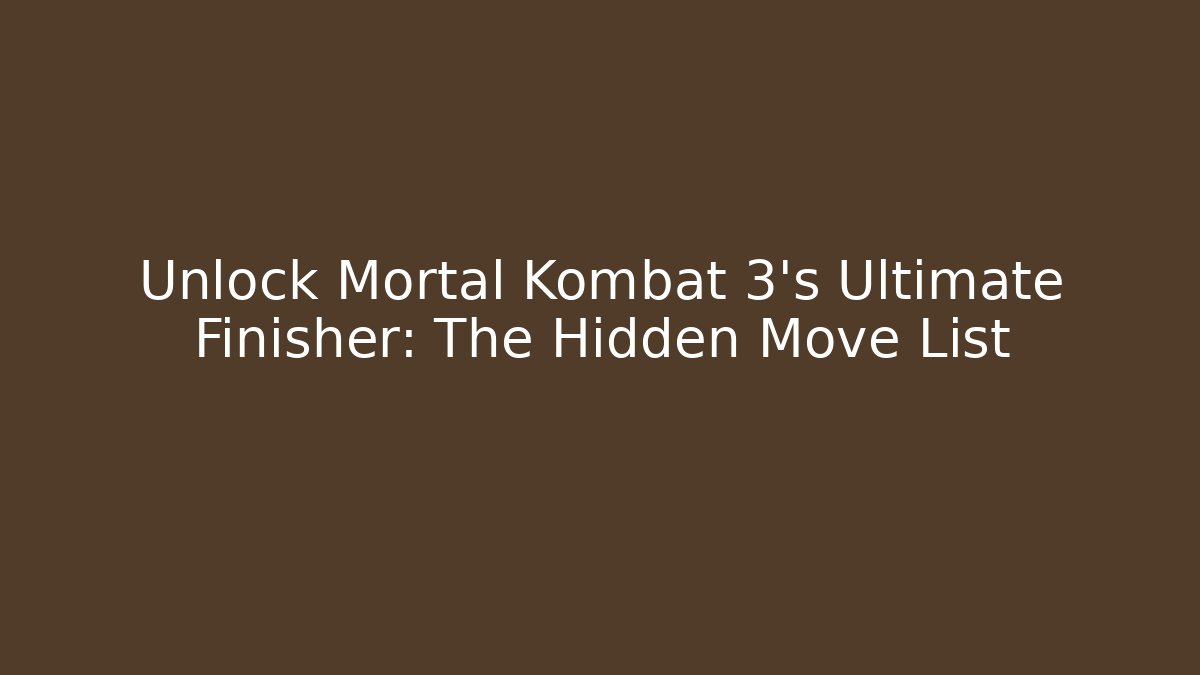 Unlock Mortal Kombat 3's Ultimate Finisher: The Hidden Move List