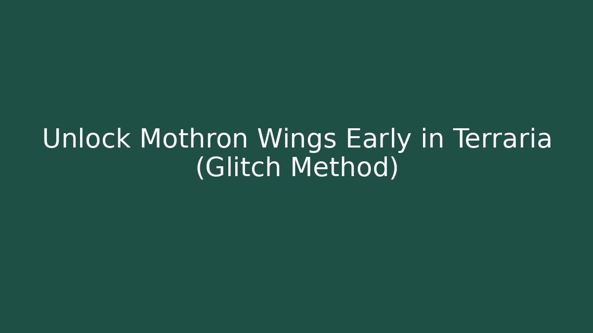 Unlock Mothron Wings Early in Terraria (Glitch Method)