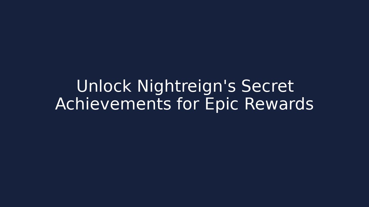 Unlock Nightreign's Secret Achievements for Epic Rewards