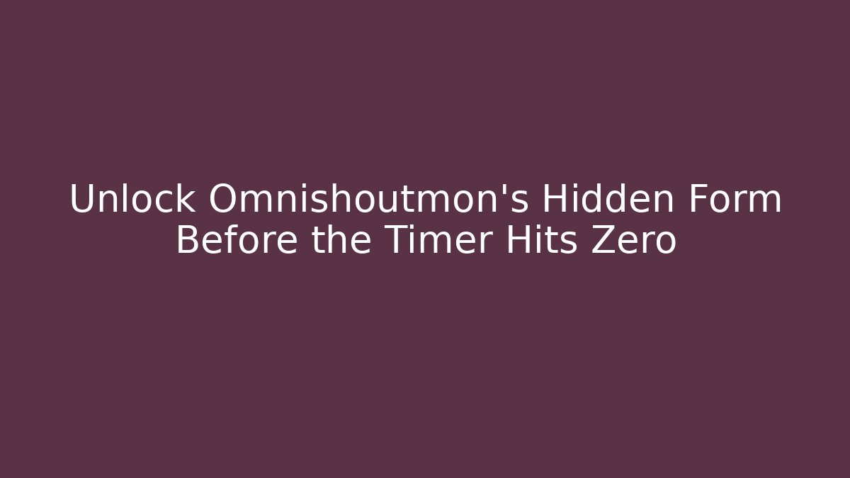 Unlock Omnishoutmon's Hidden Form Before the Timer Hits Zero - Create More Assets