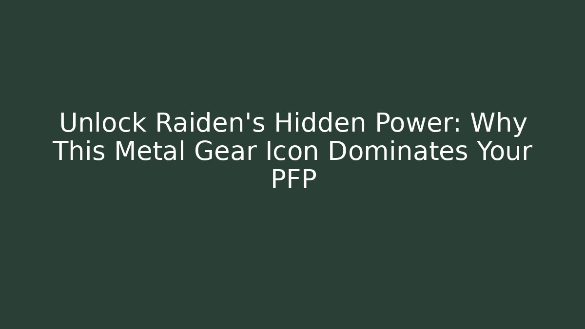 Unlock Raiden's Hidden Power: Why This Metal Gear Icon Dominates Your PFP