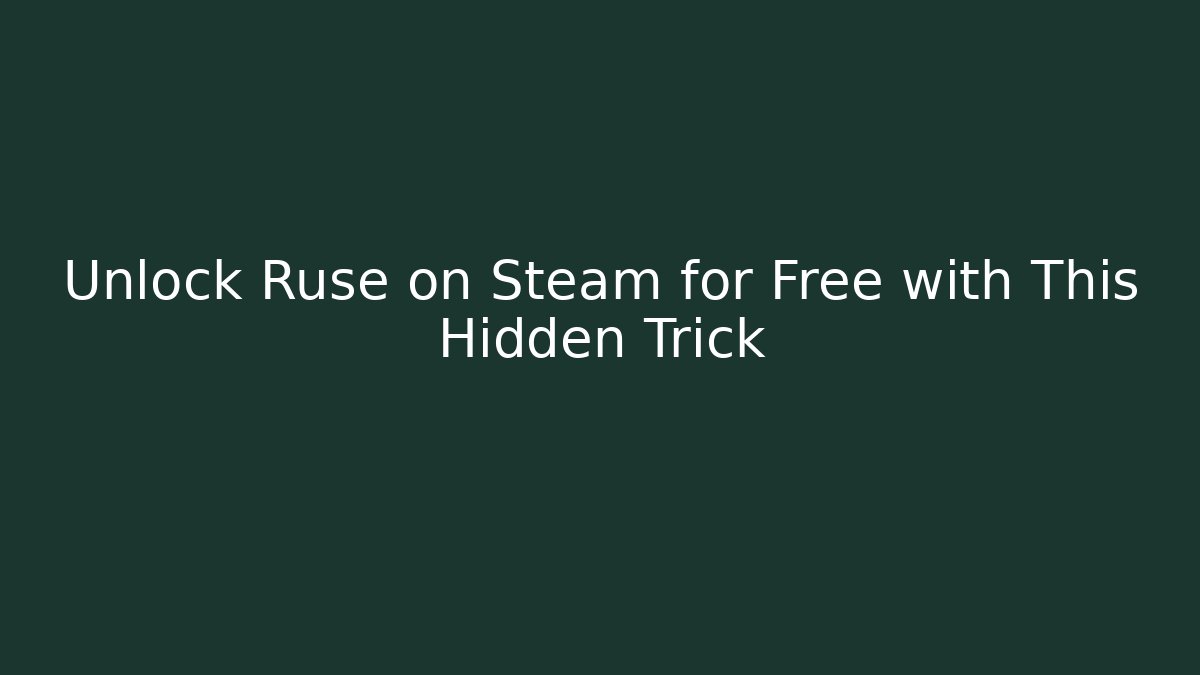 Unlock Ruse on Steam for Free with This Hidden Trick