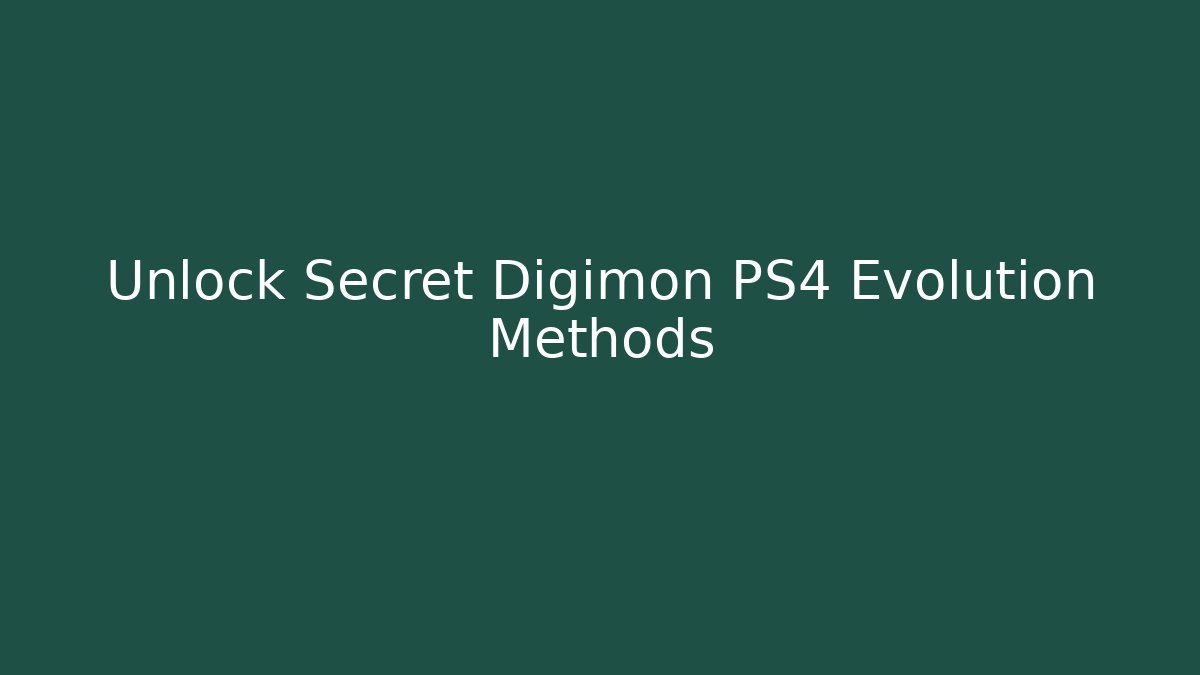 Unlock Secret Digimon PS4 Evolution Methods
