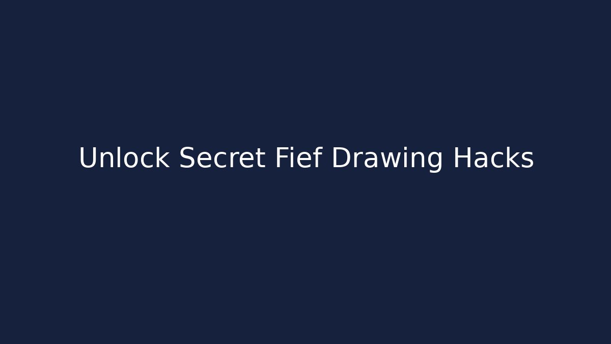 Unlock Secret Fief Drawing Hacks
