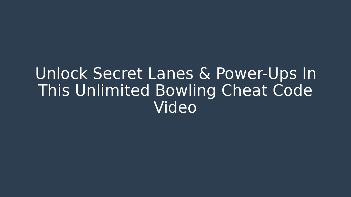 Unlock Secret Lanes & Power-Ups In This Unlimited Bowling Cheat Code Video