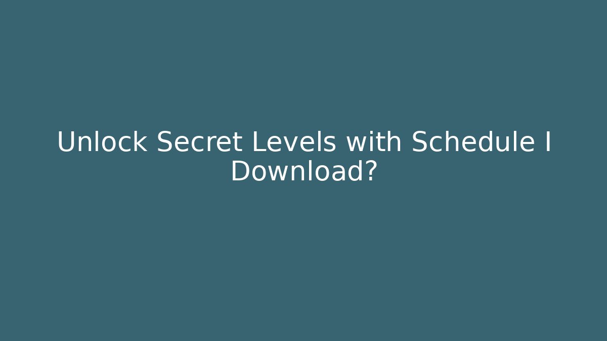 Unlock Secret Levels with Schedule I Download?