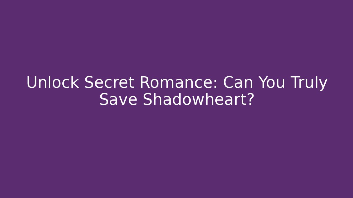 Unlock Secret Romance: Can You Truly Save Shadowheart?