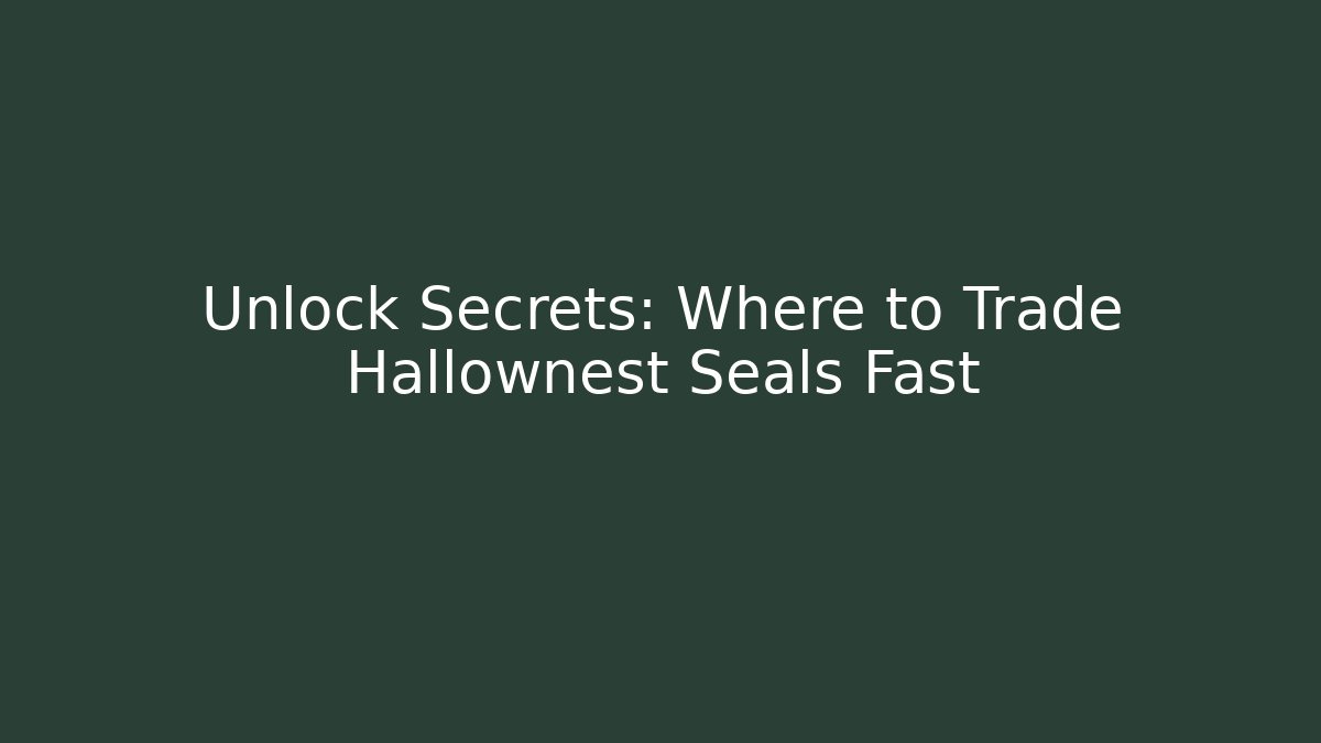 Unlock Secrets: Where to Trade Hallownest Seals Fast