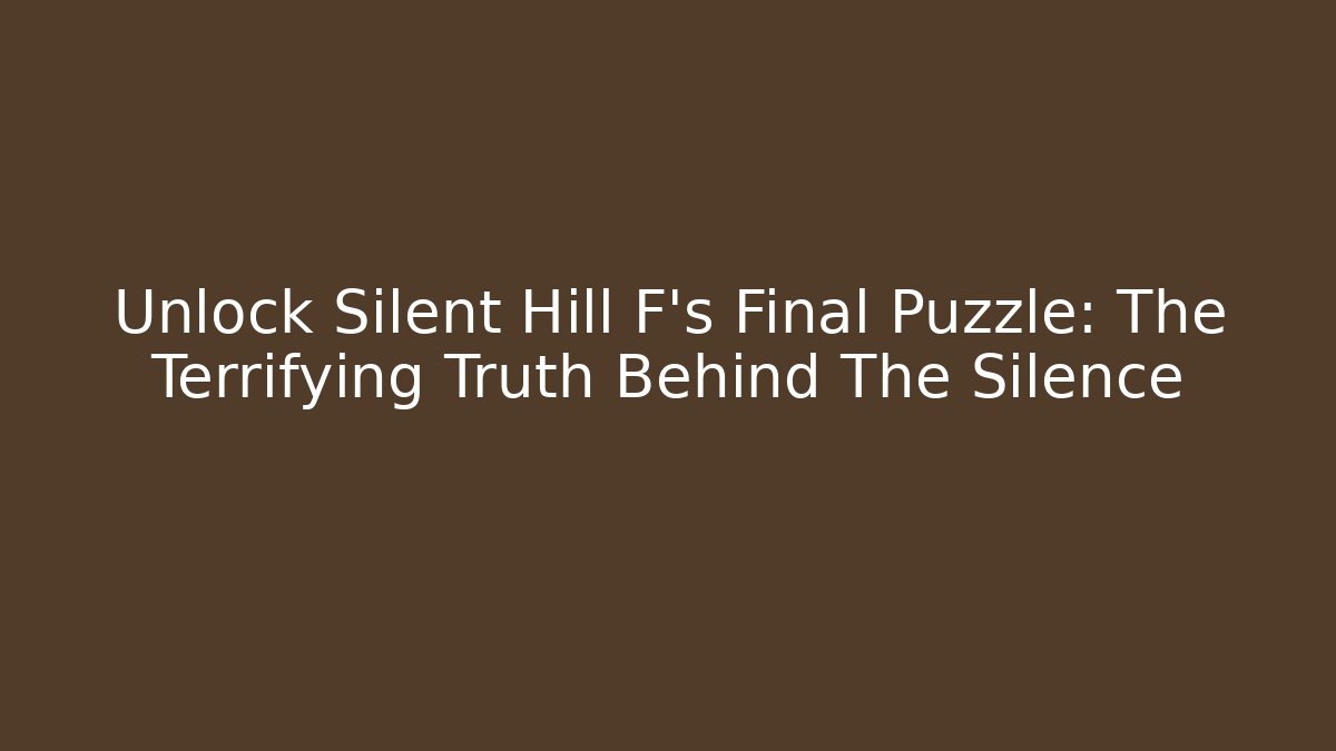 Unlock Silent Hill F's Final Puzzle: The Terrifying Truth Behind The Silence