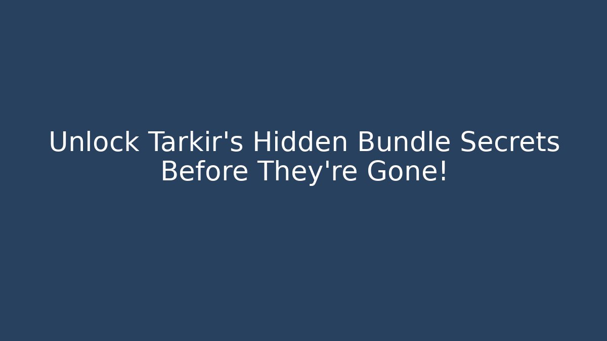 Unlock Tarkir's Hidden Bundle Secrets Before They're Gone! - Create More Assets