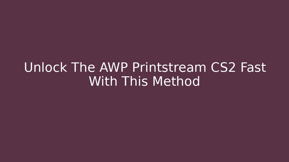 Unlock The AWP Printstream CS2 Fast With This Method - Create More Assets