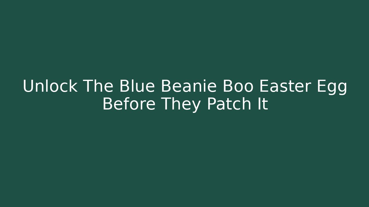 Unlock The Blue Beanie Boo Easter Egg Before They Patch It - Create More Assets