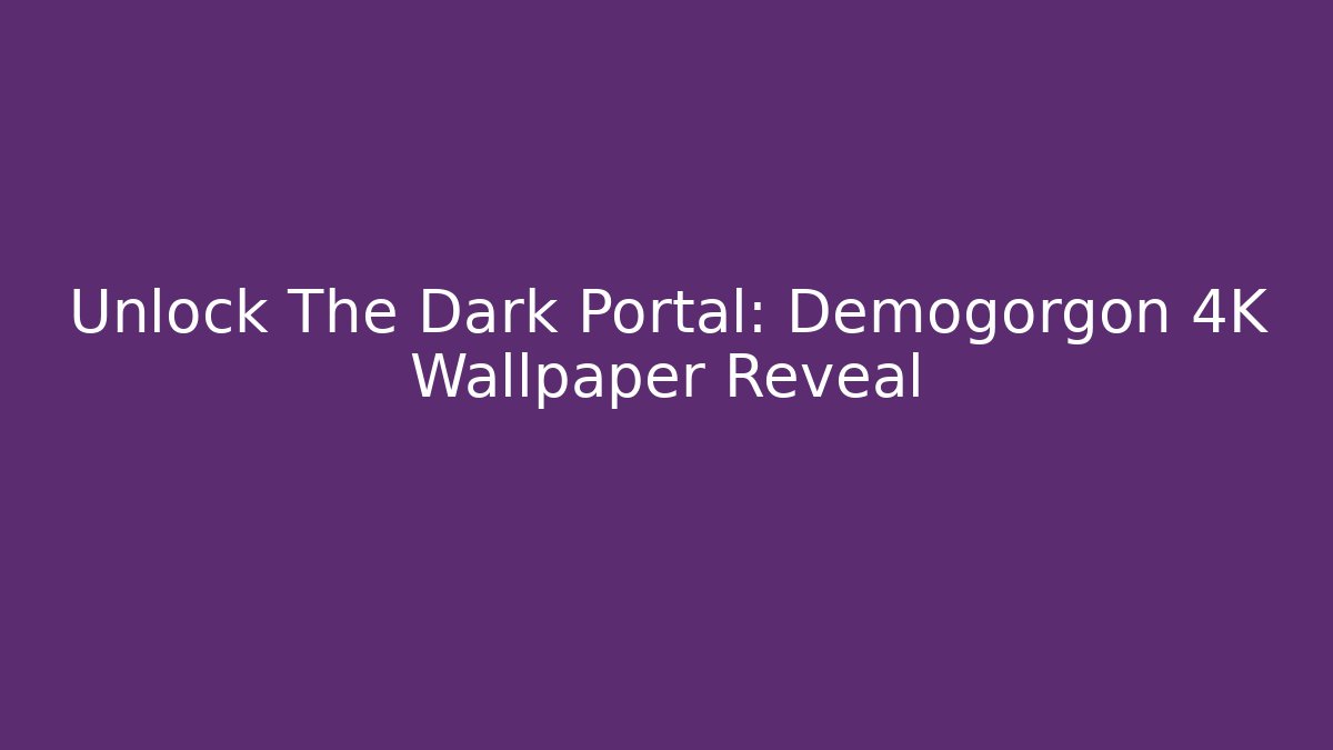 Unlock The Dark Portal: Demogorgon 4K Wallpaper Reveal
