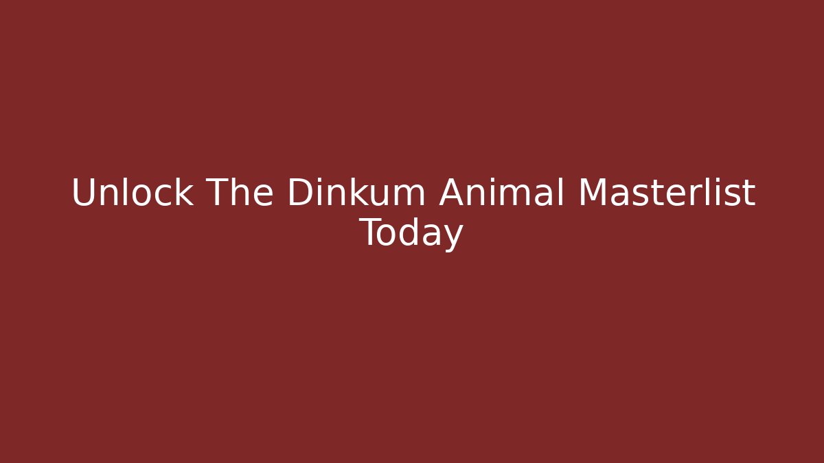 Unlock The Dinkum Animal Masterlist Today