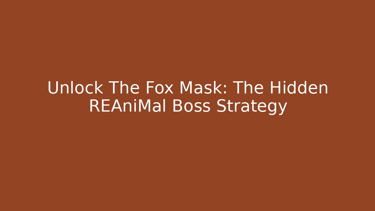 Unlock The Fox Mask: The Hidden REAniMal Boss Strategy