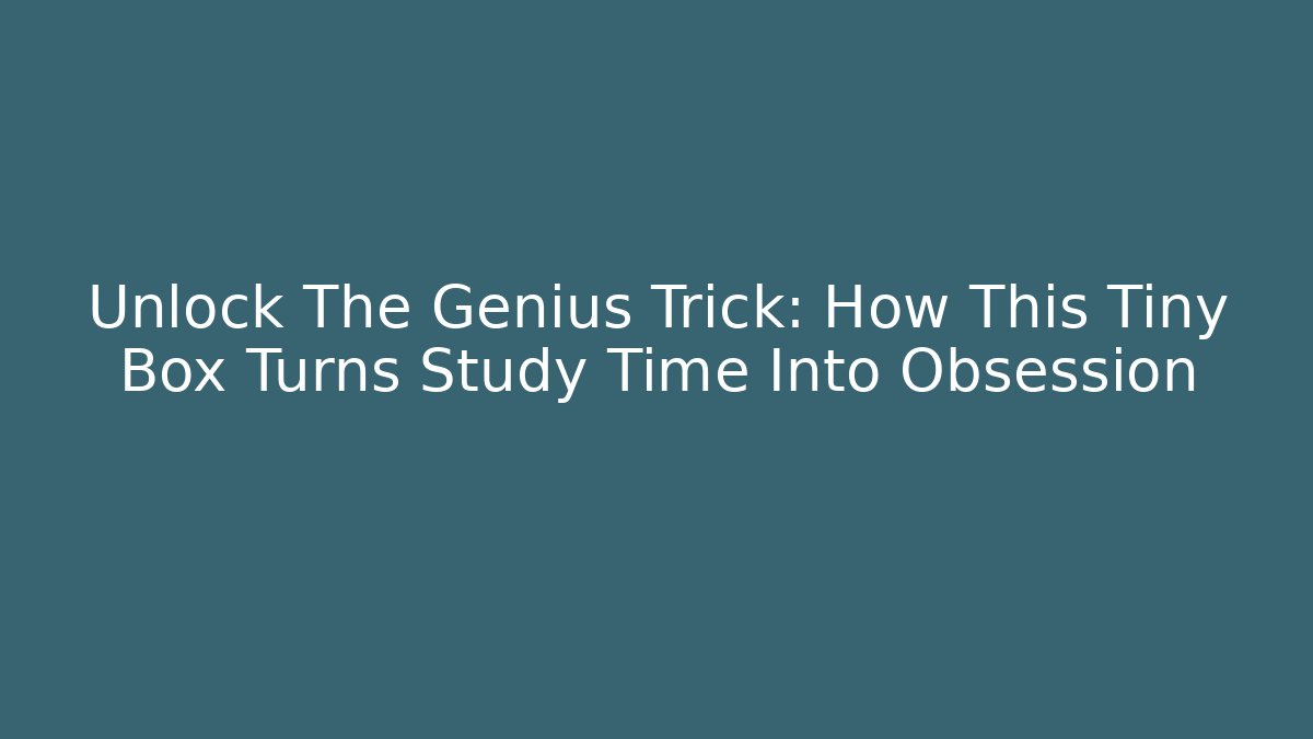 Unlock The Genius Trick: How This Tiny Box Turns Study Time Into Obsession - Create More Assets