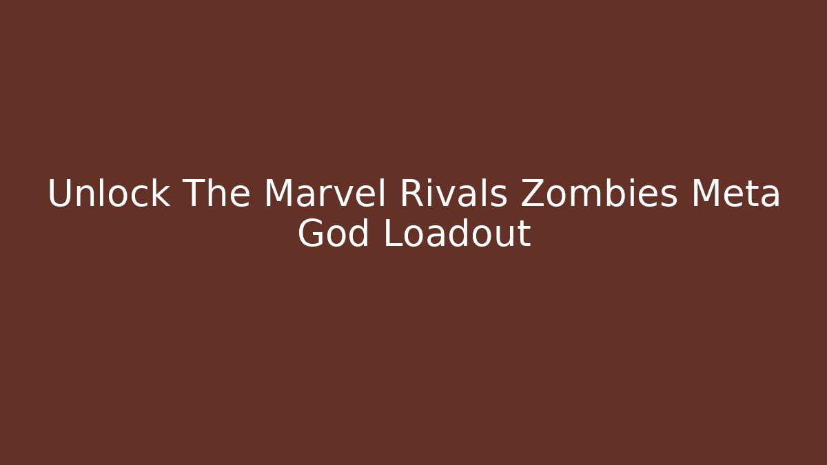 Unlock The Marvel Rivals Zombies Meta God Loadout