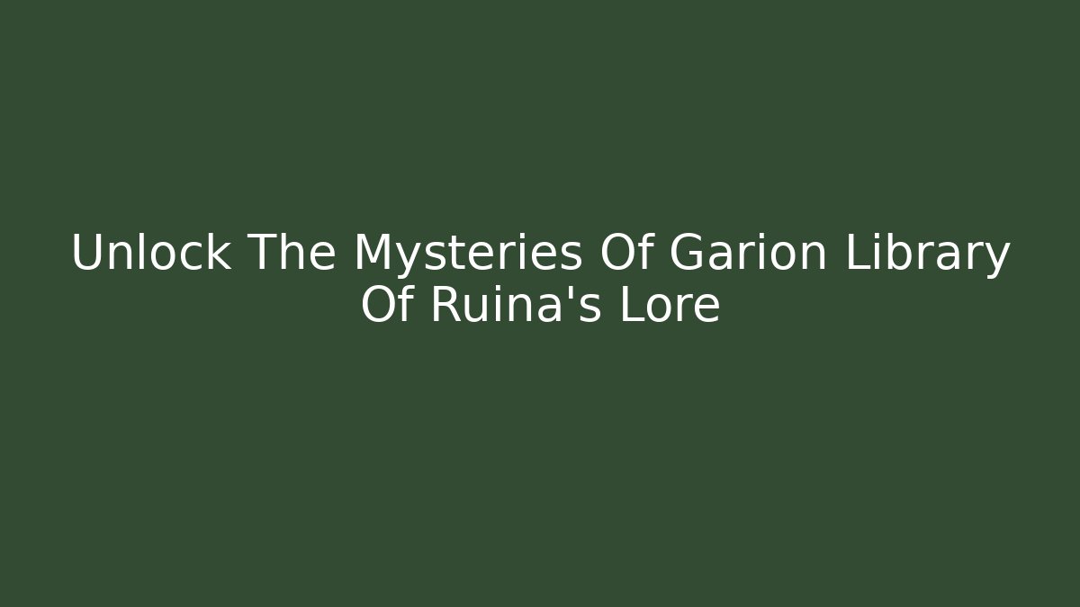 Unlock The Mysteries Of Garion Library Of Ruina's Lore