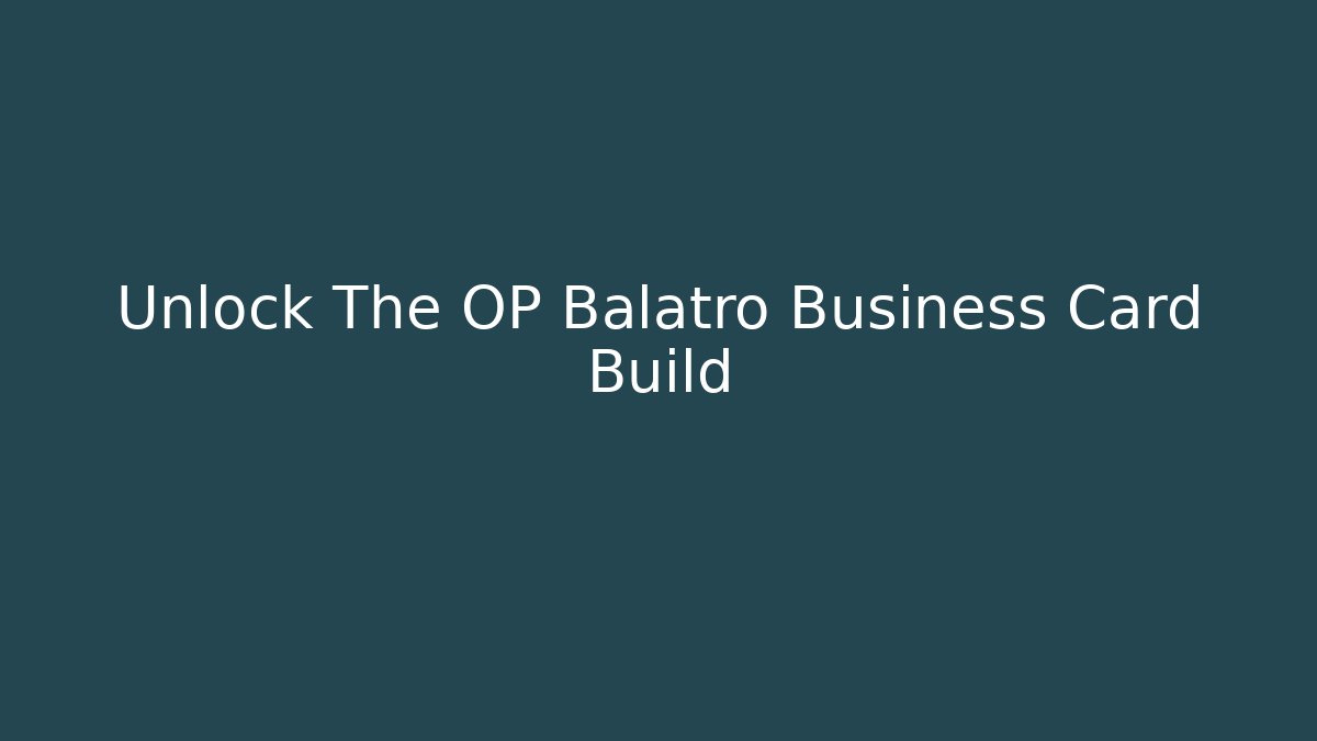 Unlock The OP Balatro Business Card Build