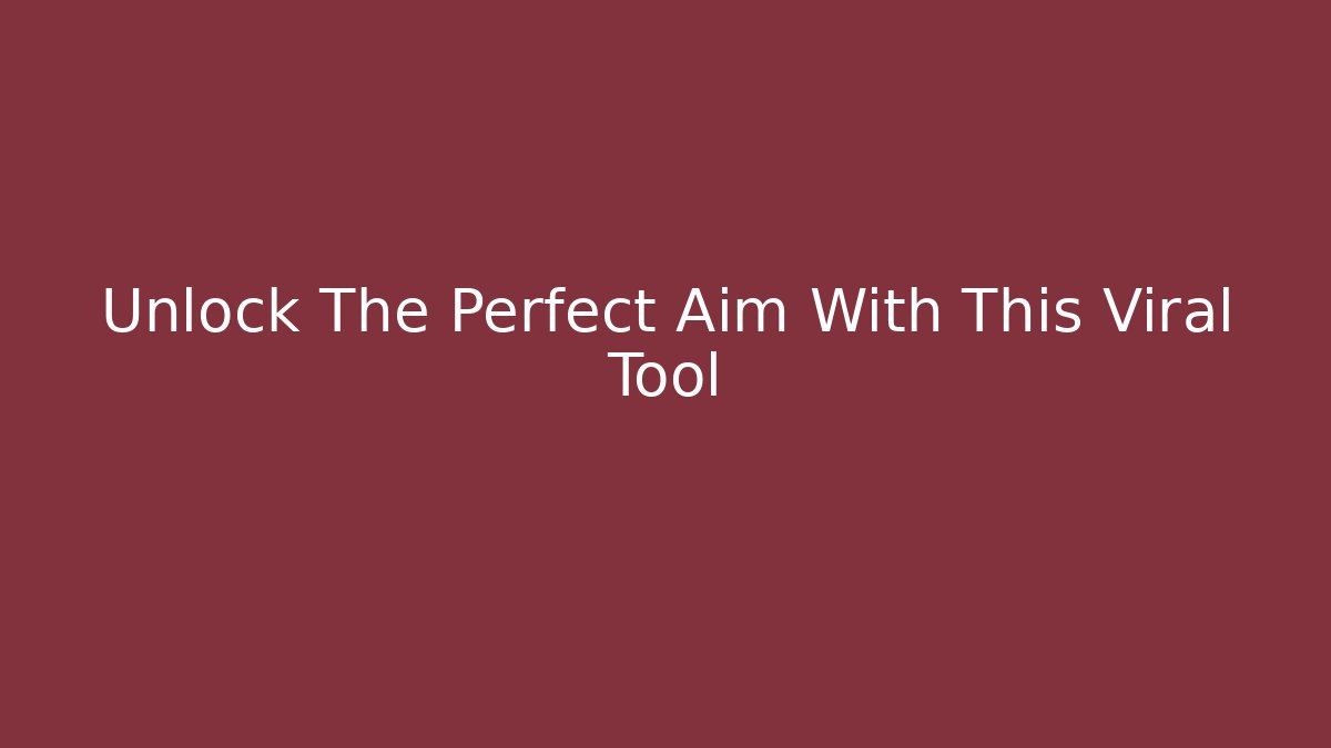 Unlock The Perfect Aim With This Viral Tool